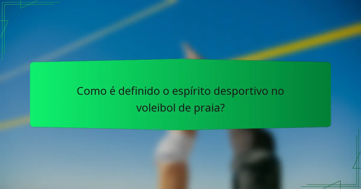 Como é definido o espírito desportivo no voleibol de praia?