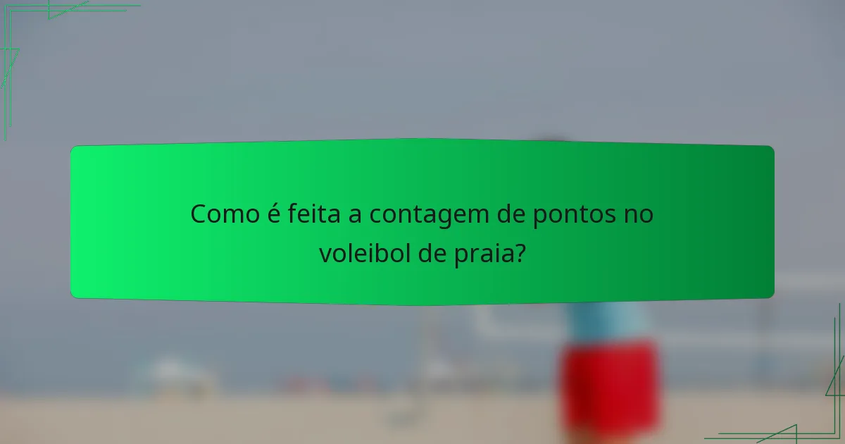 Como é feita a contagem de pontos no voleibol de praia?