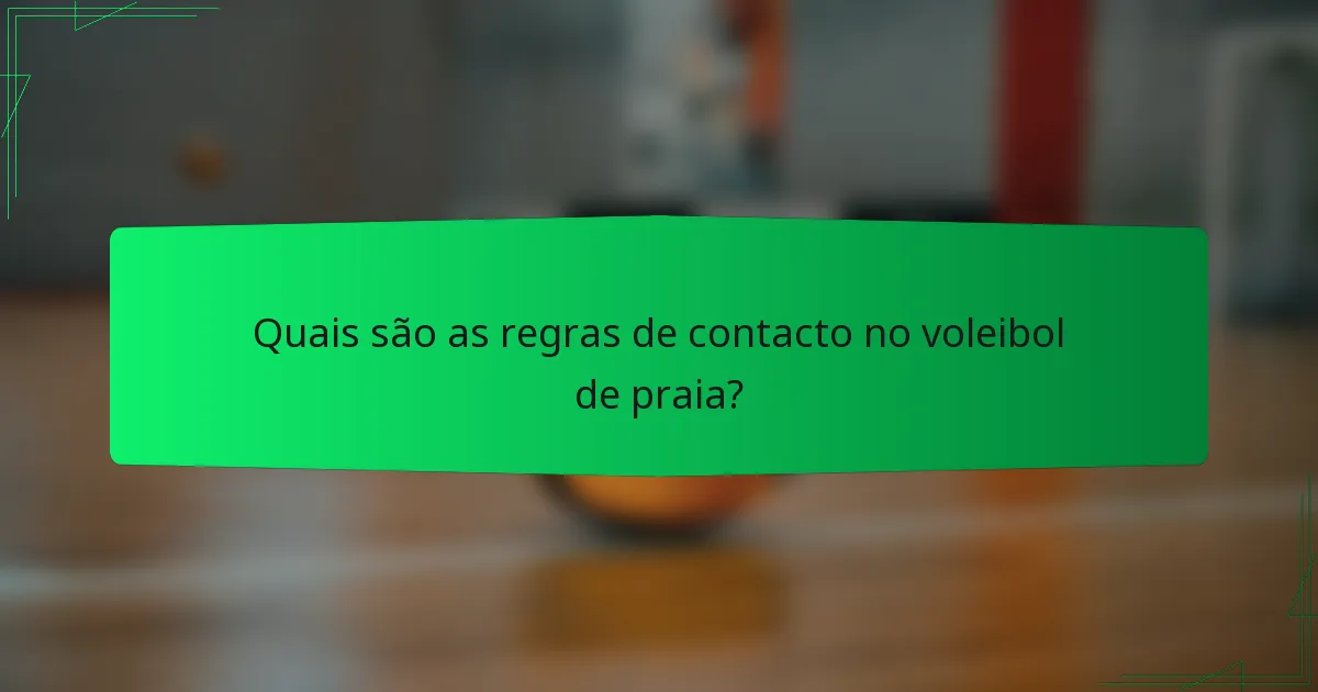 Quais são as regras de contacto no voleibol de praia?
