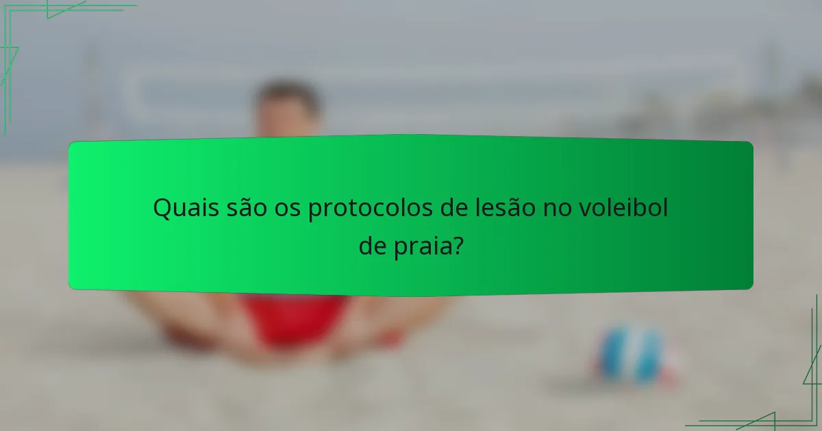 Quais são os protocolos de lesão no voleibol de praia?